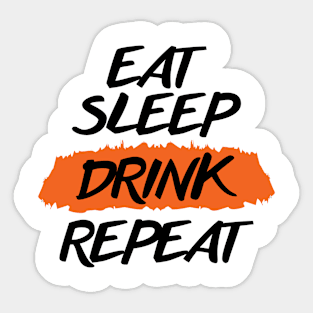 Eat Sleep Drink Repeat Sticker